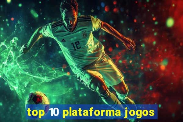 top 10 plataforma jogos